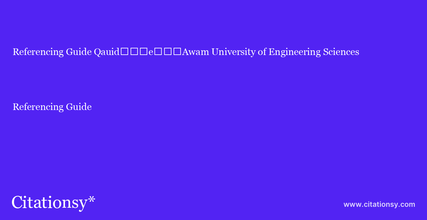 Referencing Guide: Qauid%EF%BF%BD%EF%BF%BD%EF%BF%BDe%EF%BF%BD%EF%BF%BD%EF%BF%BDAwam University of Engineering Sciences & Technology